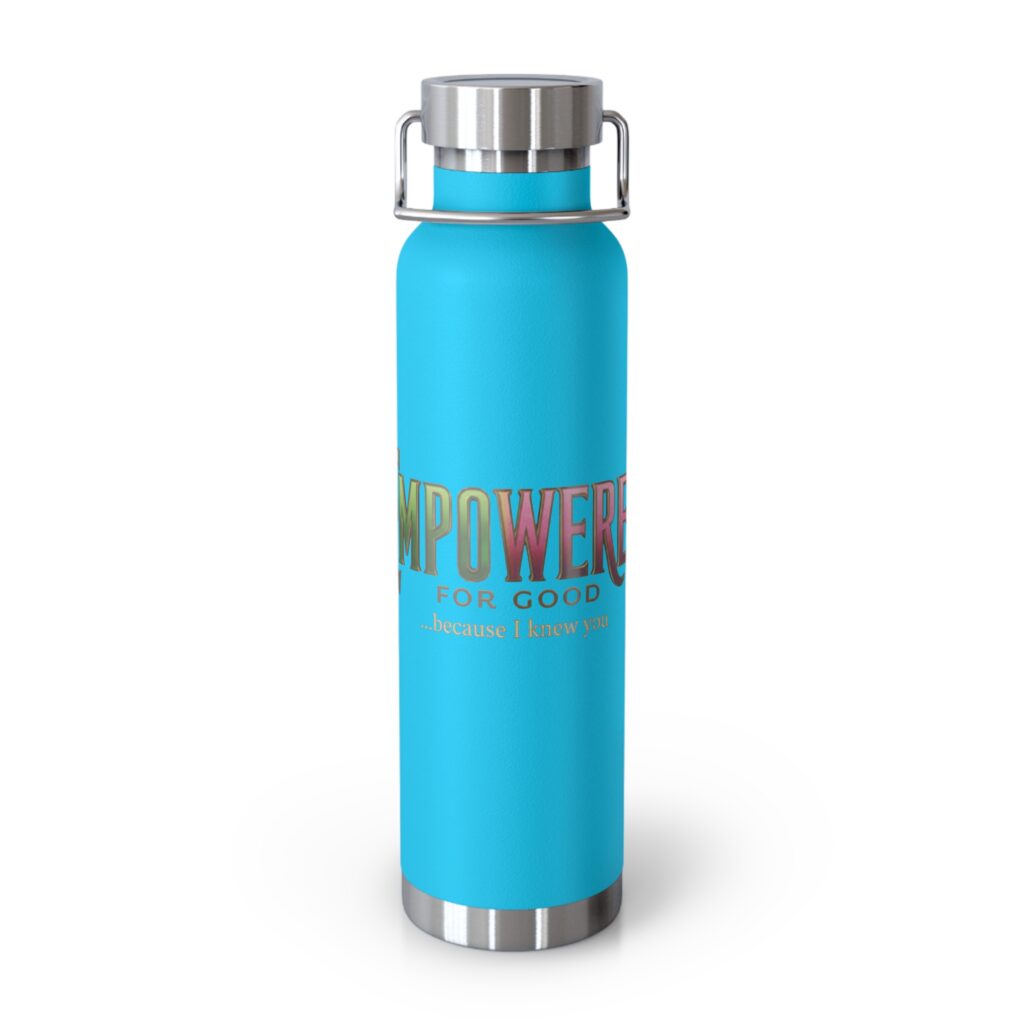 Empowered for Good 22oz Copper Vacuum Water Bottle — Inspirational Insulated Thermos