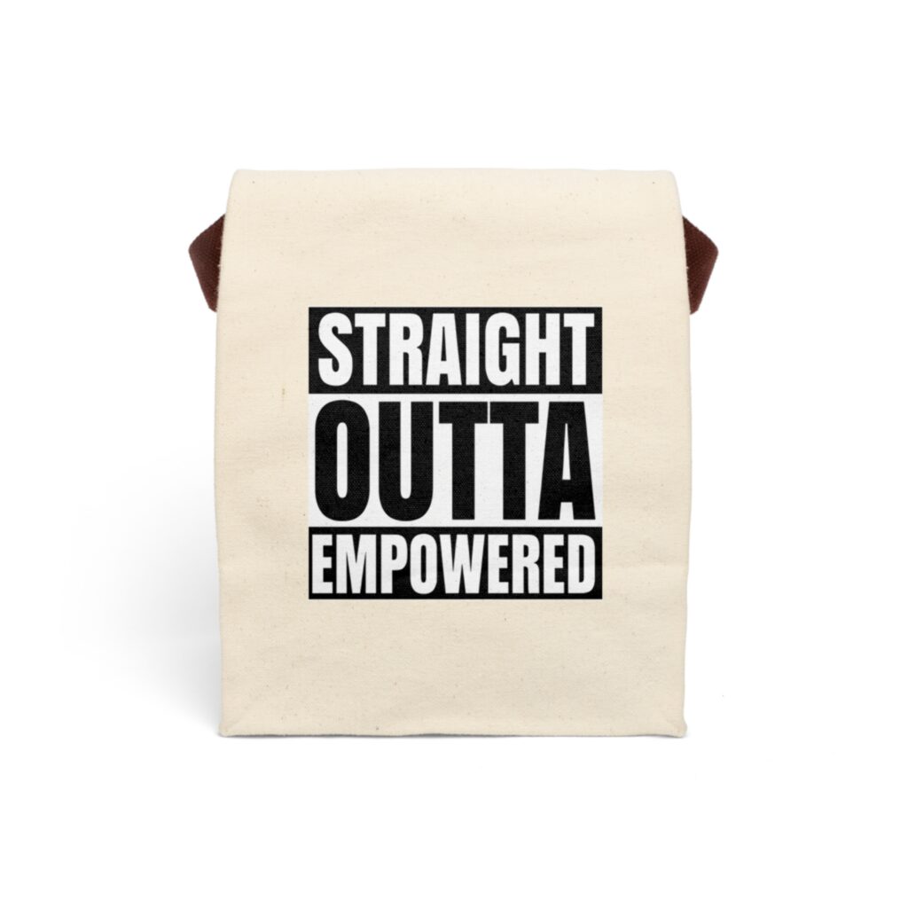 Canvas Lunch Bag - "Straight Outta Empowered" Durable Insulated Tote
